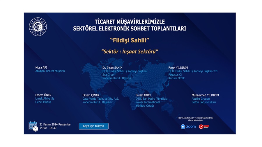 Ticaret Müşavirlerimizle Sektörel Elektronik Sohbet Toplantıları - Fildişi Sahili - 21.11.2024